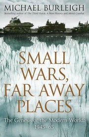 Cover of: Small Wars Faraway Places The Genesis Of The Modern World 19451965