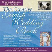 The Creative Jewish Wedding Book A Handson Guide To New Old Traditions Ceremonies Celebrations by Gabrielle Kaplan-Mayer