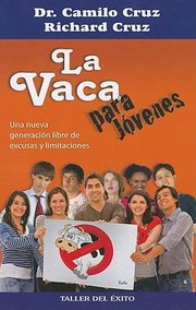 Cover of: La Vaca Para Jvenes Una Nueva Generacin Libre De Excusas Y Limitaciones