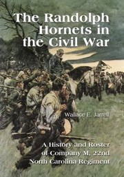Cover of: The Randolph Hornets In The Civil War A History And Roster Of Company M 22nd North Carolina Regiment