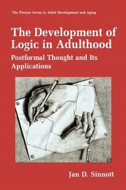 Cover of: The Development Of Logic In Adulthood Postformal Thought And Its Applications