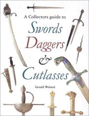 Cover of: A Collectors Guide to Swords, Daggers, and Cutlasses by Gerald Weland