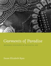 Cover of: Garments Of Paradise Wearable Discourse In The Digital Age