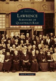 Lawrence
            
                Images of America Arcadia Publishing by Katie H. Armitage