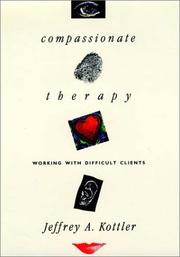 Compassionate therapy by Jeffrey A. Kottler