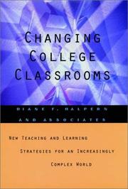 Cover of: Changing College Classrooms: New Teaching and Learning Strategies for an Increasingly Complex World (Jossey Bass Higher and Adult Education Series)