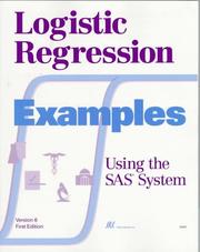 Cover of: Logistic Regression Examples Using the SAS System, Version 6, First