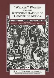 Cover of: Wicked Women And The Reconfiguration Of Gender In Africa