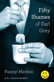 Cover of: Fifty Shames Of Earl Grey by 