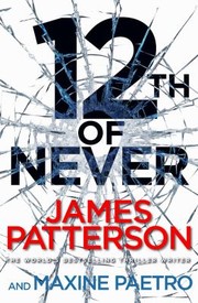 12th of never by James Patterson, Maxine Paetro