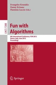 Cover of: Fun With Algorithms 6th International Conference Fun 2012 Venice Italy June 46 2012 Proceedings