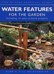 Cover of: Water Features For The Garden Including 16 Easytobuild Projects