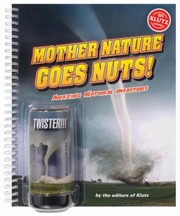 Cover of: Mother Nature Goes Nuts Amazing Natural Diasters