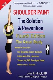 Shoulder Pain The Solution Prevention by John M. Kirsch