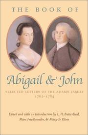 The book of Abigail and John : selected letters of the Adams Family, 1762-1784