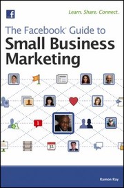 Cover of: The Facebook Guide To Small Business Marketing