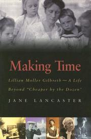 Making time : Lillian Moller Gilbreth--a life beyond 