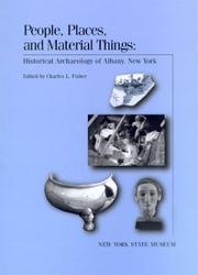 Cover of: People, places, and material things: historical archaeology of Albany, New York