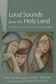 Cover of: Loud Sounds From The Holy Land Short Fiction By Palestinian Women
