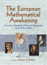 Cover of: The European Mathematical Awakening A Journey Through The History Of Mathematics From 1000 To 1800
