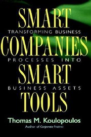Cover of: Smart Companies Smart Tools Transforming Business Processes Into Business Assets