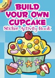 Cover of: Build Your Own Cupcake Sticker Activity Book