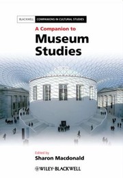 Cover of: A Companion to Museum Studies
            
                Blackwell Companions in Cultural Studies by 