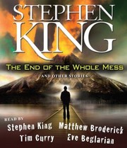 The End of the Whole Mess and other stories by Stephen King