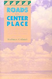 Roads to center place by Kathryn Gabriel