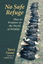 Cover of: No Safe Refuge: Man As Predator in the World of Wildlife