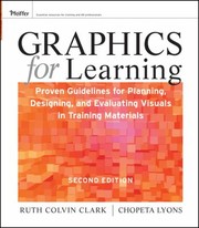 Cover of: Graphics For Learning Proven Guidelines For Planning Designing And Evaluating Visuals In Training Materials