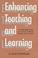Cover of: Enhancing teaching and learning