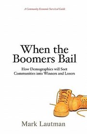 Cover of: When The Boomers Bail A Community Economic Survival Guide by 