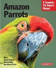 Cover of: Amazon Parrots A Complete Pet Owners Manual