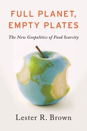Cover of: Full Planet Empty Plates The New Geopolitics Of Food Scarcity