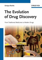 The Evolution Of Drug Discovery From Traditional Medicines To Modern Drugs by Enrique Ravina