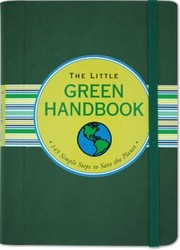 Cover of: The Little Green Book Handbook 145 Simple Steps To Save The Planet