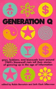 Cover of: Generation Q: gays, lesbians, and bisexuals born around 1969's Stonewall riots tell their stories of growing up in the age of information