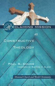 Cover of: Reclaiming Mission As Constructive Theology Missional Church And World Christianity