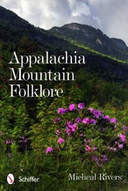 Appalachia Mountain Folklore by Micheal Rivers