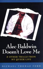 Cover of: Alec Baldwin doesn't love me & other trials of my queer life