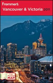 Cover of: Frommers Vancouver  Victoria With Fold Out Map
            
                Frommers Vancouver  Victoria