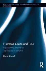 Cover of: Narrative Space And Time Representing Impossible Topologies In Literature