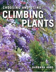 Cover of: Choosing And Using Climbing Plants