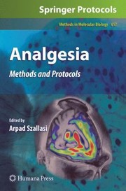 Analgesia Methods And Protocols by Arpad Szallasi