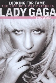 Cover of: Lady Gaga Looking For Fame The Life Of A Pop Princess