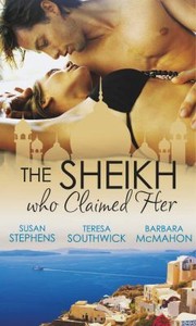 Cover of: The Sheikh Who Claimed Her: Master of the Desert / Sheikh's Reluctant Bride / Accidentally the Sheikh's Wife