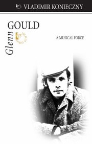 Glenn Gould
            
                Quest Library Dundurn Press by Vladimir Konieczny