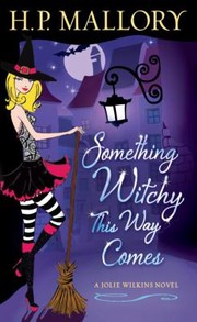Cover of: Something Witchy This Way Comes A Jolie Wilkins Novel