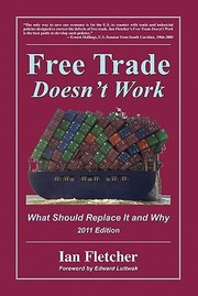 Cover of: Free Trade Doesnt Work What Should Replace It And Why